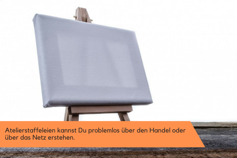 Atelierstaffeleien sind sowohl im Netz, als auch im Markt zu erstehen.