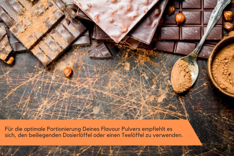 Flavour Pulver kann auch Kakaopulver sein, aus welchem Schokolade hergestellt wird